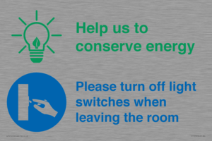 Help us to conserve energy - Turn off light switches when leaving the room